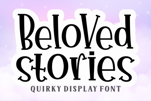 Beloved Stories Font: A Quirky Display Typeface for Creative Makers